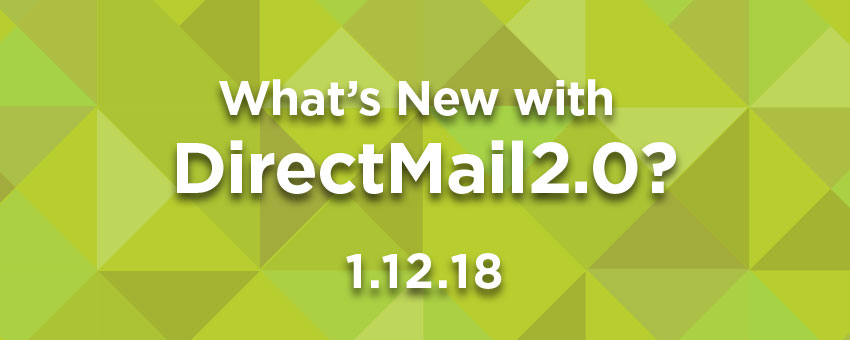 What’s New With DirectMail2.0 1/18/17